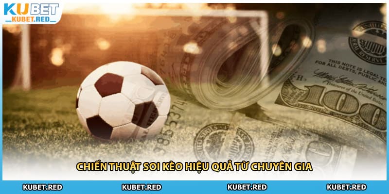 Chiến thuật soi kèo hiệu quả từ chuyên gia